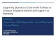 Supporting Students of Color on the Pathway to …...Supporting Students of Color on the Pathway to Graduate Education: Barriers and Supports to Mentoring Linda DeAngelo Assistant