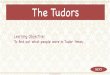 The Tudors · The main part of a Tudor man’s outﬁt were the doublet and hose. A doublet was a padded jacket with tight sleeves that came down to the waist, hips or, in the Tudor