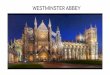 WESTMINSTER ABBEY - Galilei...GENERAL INFORMATION ABOUT THE ABBEY Westminster Abbey is a large, collegiate, mainly Gothic Abbey church in the City of Westminster (London, England)