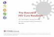 The Basics of HIV Cure Research - AVAC · The HIV CURE research training curriculum is a collaborative project aimed at making HIV cure research science accessible to the community