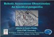 Robotic Autonomous Observatories: An historical …telescopes, by Peter L. Manly). For instance, for wide-field system, fast mount and dew control is most essential. For telescopes,