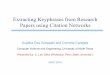 Extracting Keyphrases from Research Papers using Citation Networkscornelia/slides/aaai14.pdf · 2018-08-24 · Extracting Keyphrases from Research Papers using Citation Networks Sujatha