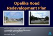 Opelika Road Redevelopment Plan - Auburn, Alabama...Opelika Road Redevelopment Plan Conduct stakeholder meetings to establish overall direction of project (November 2011). Develop