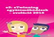 e3: eTwinning együttműködések – evolúció 2016dl-sulinet.educatio.hu/download/etwinning/e3_2016.pdf · Európa legnagyobb online pedagógusközössége az eTwinning program