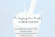 Emerging Hot Topics in Milk Science · Emerging Hot Topics in Milk Science Danielle G. Lemay, PhD Genome Center. University of California -Davis. October 26, 2015