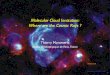 Molecular Cloud Ionization: Where are the Cosmic Rays · • Origin of cosmic rays still a puzzle, in spite (or because) of recent advances • For galactic cosmic rays, supernova