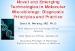 Novel and Emerging Technologies in Molecular Microbiology ... *Review what we mean by molecular diagnostics *Why use molecular diagnostics versus traditional laboratory methods *Review