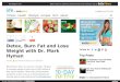 Detox, Burn Fat and Lose Weight with Dr. Mark Hyman - Life ... · Detox, Burn Fat and Lose Weight with Dr. Mark Hyman by Barbara Brody on 4/16/2014 Mark Hyman, M.D., is a man on a
