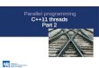 Parallel programming C++11 threads Part 2 · 2 Lab topics Future, promise – synchronized access to values – e.g., returning values from threads Executing tasks by async object
