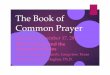 The Book of Common - Trinity Parish•Anointing of the sick was restored to the Book of Common Prayer in its 1928 American revision. •Bishops and priests, or in their absence deacons,
