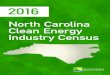 North Carolina Clean Energy Industry Census · 2016 North Carolina Clean Energy Industry Census 5 2016 Highlights North Carolina’s clean energy industry has been an increasing part