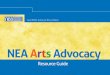 NEA Arts AdvocacyNEA Arts Advocacy NEA Resolution B-45 The National Education Association believes that artistic expression is essential to an individual’s intellectual, aesthetic,