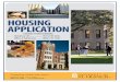 HOUSING APPLICATION - University of St. Francis...APPLICATION PROCESS The TWo sTeps beLoW shouLD be TAken To ensure ThAT Your AppLicATion process is compLeTe. 1. complete the application