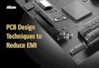 PCB Design Techniques to Reduce EMI · • Separating power supplies is critical, if not necessarily convenient • Don’t bridge gaps, this isn’t a good On a board that uses both