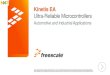 Kinetis EA Ultra-Reliable MCUs - NXP · Kinetis EA: Ultra-Reliable MCUs for Automotive and Industrial ... •Enhanced ESD/EMC compatibility, fully compliant with IEC 61000-4 ... Kinetis
