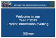 Welcome to our Year 7 2019 Parent information …...2018/08/08  · Welcome to our Year 7 2019 Parent information evening School Principal – Ms Milanna Heberle Chair of the School