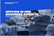 APPLIED AI FOR BUSINESS GROWTH...Applied AI for business growth Thursday 6th December 2018 The potential for AI-enabled solutions in telecommunications is vast, from network optimisation