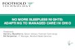 NO MORE SLEEPLESS NIGHTS: ADAPTING TO MANAGED CARE …€¦ · NO MORE SLEEPLESS NIGHTS: ADAPTING TO MANAGED CARE IN OHIO. Presenters: David J. Bucciferro, Senior Advisor, Foothold