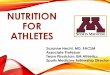 NUTRITION FOR ATHLETES - American College of Sports …forms.acsm.org/tpc2017/PDFs/7 Hecht.pdfNutrition is critical for athletes “Good nutrition” for athletes may not be the same