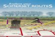 Explore yourS OMERSET ROUTES · 2016-03-07 · 2 Explore yourS OMERSET ROUTES Journeys through Somerset’s exciting heritage From museums, to historic railways, castles, gardens,