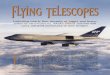 FLYING TELESCOPES - University of Virginia · 2015-10-17 · ever. Any onboard telescopes had to peer through window glass,severely reducing the amount of infrared light received