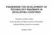 FRAMEWORK FOR DEVELOPMENT OF TECHNOLOGY ROADMAPS …sti4shs.co.za/sites/default/files/2018-03/5... · No predetermined architecturally stable product-process platforms (Tierney, Hermina