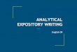 ANALYTICAL EXPOSITORY WRITINGhsullivanenglish.weebly.com/uploads/9/7/9/5/... · EXAMPLE ANALYTICAL ESSAY PROMPTS: ⦿It is wise to weigh options carefully before making decisions,