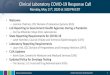 Clinical Laboratory COVID -19 Response Call€¦ · ©2020 MFMER | slide-11 COVID-19 Opportunities • Missing patient demographics/ information on lab orders • Onboard ELR for