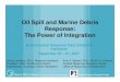 Oil Spill and Marine Debris Response: The Power of …...Coastal Response Research Center Oil Spill and Marine Debris Response: The Power of Integration Environmental Response Data