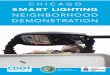 CHICAGO SMART LIGHTING NEIGHBORHOOD CHICAGO … · During December 2016, before the Chicago Smart Lighting procurement is finalized, the City is conducting demonstrations of the proposed