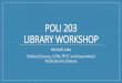 POLI 203 LIBRARY WORKSHOP - Concordia University...•Your student card is your library card. You need it to borrow books, print and access the library during 24/7 hours. •You can