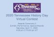 2020 Tennessee History Day Virtual Contest · 2020-04-10 · 2020 Tennessee History Day Virtual Contest Awards Ceremony II Exhibit, Performance, Special Awards . Saturday, April 11,