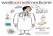 SPRING 2008 THE MAGAZINE OF WEILL CORNELL MEDICAL … · 2019-12-18 · And that isn’t just office gossip. — Dean David Hajjar TUDENTS ALWAYS WANT TO KNOW WHAT their teachers
