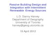 Passive Building Design and Integration with Intermittent Renewable ... · Integration with Intermittent Renewable Energy Sources L.D. Danny Harvey Department of Geography University