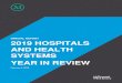 SPECIAL REPORT 2019 HOSPITALS AND HEALTH SYSTEMS … The past year required hospitals and health systems to simultaneously focus on improving quality, increasing and diversifying revenue