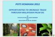 MPOC – Malaysian Palm Oil Council - BY TAN SRI …mpoc.org.my/upload/P2_YusofBasironPOTSRomania.pdfPOTS ROMANIA 2012 OPPORTUNITIES TO INCREASE TRADE THROUGH MALAYSIAN PALM OIL BY