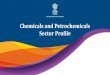 Chemicals and Petrochemicals Sector Profile 2019... · Booming automotive sector in Gujarat will give rise to future demand for Automotive Chemicals Gujarat accounts for over 50%