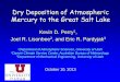 Dry Deposition of Atmospheric Mercury to the Great Salt Lakenadp.slh.wisc.edu/conf/2013/Session5/perry.pdf · Dry Deposition of Atmospheric Mercury to the Great Salt Lake Kevin D
