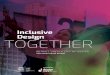 Inclusive Design TOGETHER · 2019-07-29 · Inclusive Design Inclusive design takes into consideration the spectrum of human diversity and the individual experiences of each person