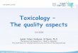 Toxicology The quality aspects - משרד הבריאות€¦ · - ICH M7 - ASSESSMENT AND CONTROL OF DNA REACTIVE (MUTAGENIC) IMPURITIES IN PHARMACEUTICALS TO LIMIT POTENTIAL CARCINOGENIC