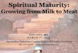 Growing from Milk to Meat - Bay City Apostolic …baycity-apostolicchristian.org/sermons/Special Events...Spiritual Maturity: Growing from Milk to Meat Apostolic Christian Counseling