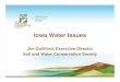 Iowa Water Issues - United States Environmental Protection ... · Iowa Water Issues Jim Gulliford, Executive Director ... Soil and Water Conservation Society. Soil and Water Conservation