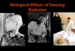Biological Effects of Ionizing Radiationsrjcstaff.santarosa.edu/~lwillia2/lovon43/43ch45_s12.pdf · 2012-03-19 · Biological Effects of Ionizing Radiation . Radiation Dose "Dose"