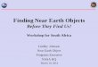 Finding Near Earth Objects€¦ · Finding Near Earth Objects Before They Find Us! Workshop for South Africa Lindley Johnson Near Earth Object Programs Executive NASA HQ March 10,