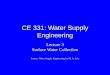 CE 331: Water Supply Engineering - University of Asia Pacific 3a_331.pdf · CE 331: Water Supply Engineering Lecture 3 Surface Water Collection. Source: Water Supply Engineering by