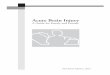 Acute Brain Injury - BIANJ · Acute Brain Injury A Guide for Family and Friends Introduction This booklet provides basic information about brain injury and its treatment. Please read