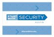 Start with security - Austin.pptx [Read-Only] · Building a Security Culture Security as Core Value – Founders, executives, and employees Building Security Expertise – Engineers