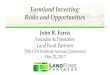 Farmland Investing: Risks and Opportunitieslandfundpartners.com/.../CFA-Presentation-Farmland... · Farmland Investing: Risks and Opportunities John R. Farris Founder & President