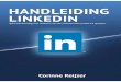 Handleiding LinkedIn...Je mag deze handleiding gebruiken en verspreiden, maar alleen wanneer dat gericht is op eigen individueel gebruik. Voor het gebruik en verspreiden van de inhoud