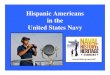 Hispanic Americans in USN.ppt - United States Navy · Forty-three men of Hispanic origin received the Medal of Honor, including 21 who sacrificed their lives. Latinos are the largest